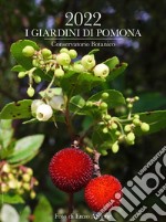 Giardini di Pomona. Conservatorio Botanico. Calendario 2022 (I)