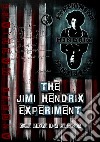 The Jimi Hendrix experiment, come muore una leggenda libro