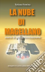 La nube di Magellano. Storia di una colonizzazione