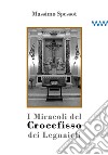 I Miracoli del Crocefisso dei Legnaioli libro