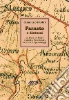 Farneto e dintorni. La Mura, la Pulce, le grotte, l'ambiente, la storia e i personaggi. Ediz. illustrata libro