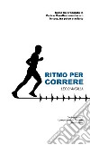 Ritmo per correre. Come ho preparato la Venice Marathon mentre ero in tour, tra palco e asfalto libro