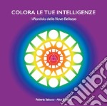 Colora le tue intelligenze. I mandala delle nove bellezze libro