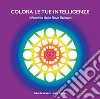 Colora le tue intelligenze. I mandala delle nove bellezze libro