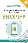 Creare un e-commerce da zero con Shopify. Il tuo store in meno di 24 ore libro