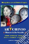 ArTchivio Museo dello Smalto. Origini. Esperienze. Orgoglio di un collezionista divulgatore libro