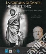 La fortuna di Dante nel Ventennio. «Ahi serva Italia, di dolore ostello»