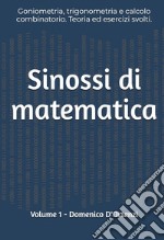 Sinossi di matematica. Vol. 1: Goniometria, trigonometria e calcolo combinatorio. Teoria ed esercizi svolti