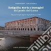 Senigallia: storia e immagini del ponte del Corso. Dal ponte «del taglio» al ponte «Angeli dell'8 dicembre 2018». Con QR Code libro