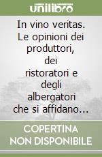 In vino veritas. Le opinioni dei produttori, dei ristoratori e degli albergatori che si affidano a Ciski libro