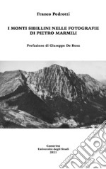 I Monti Sibillini nelle fotografie di Pietro Marmili