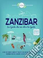 Zanzibar. La guida che va oltre la guida