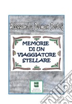 Memorie di un viaggiatore stellare libro