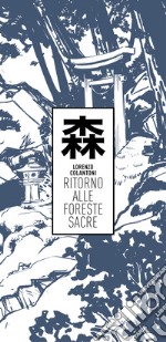 Ritorno alle Foreste Sacre. Ediz. speciale