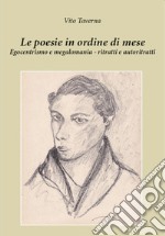 Le poesie in ordine di mese. Egocentrismo e megalomania. Ritratti e autoritratti