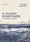 Il viaggio di mio padre. Un racconto sul futuro libro