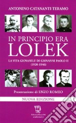 In principio era Lolek (1920-1946). La vita giovanile di Giovanni Polo II