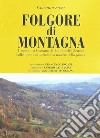 Folgore di montagna. L'operato a Cozzano di don Rodolfo Zenoni dalle questioni sociali alla nascita della pineta libro di Sassi Giovanni