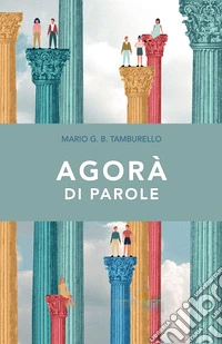 Agorà di parole libro