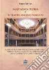 Sant'Agata Feltria e il teatro Angelo Mariani. Guida ai monumenti e alle opere d'arte della terra in Romagna dove i signori Fregoso hanno reparato la loro nobiltà libro di Dall'Ara Franco