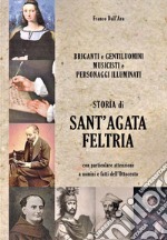 Storia di Sant'Agata Feltria con particolare attenzione a uomini e fatti dell'Ottocento