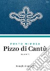 Il Punto Mimosa. Pizzo di Cantù Issue n°3. Ediz. itaiana, inglese e spagnola libro