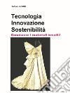 Tecnologia. Innovazione. Sostenibilità. Conoscere i materiali tessili. Vol. 2 libro di Ungaro Paola