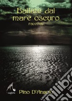 Ballate dal mare oscuro libro