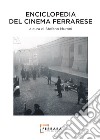 Enciclopedia del cinema ferrarese libro di Muroni S. (cur.)