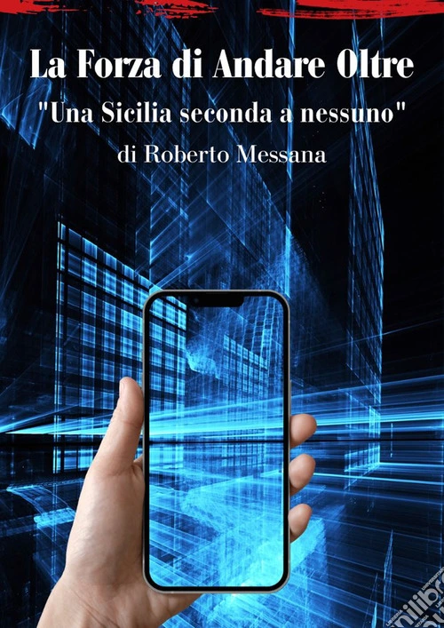 La forza di andare oltre. Una Sicilia seconda a nessuno
