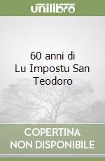 60 anni di Lu Impostu San Teodoro