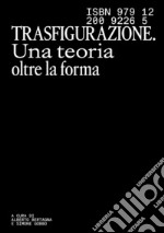 Trasfigurazione. Una teoria oltre la forma