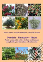 Photinia. Pittosporo. Idesia. Piante ornamentali adatte al clima mediterraneo libro