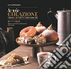 La mia colazione. Biscotti, piccoli lievitati e merende. Ediz. italiana e inglese libro