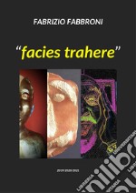 «Facies trahere» libro