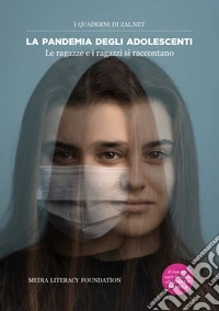 La pandemia degli adolescenti. Le ragazze e i ragazzi si raccontano libro