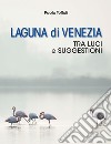 Friuli Venezia Giulia come aquila in volo. Ediz. illustrata libro