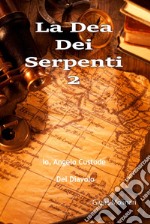 La dea dei serpenti. Vol. 2: Io, angelo custode del diavolo libro