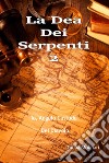 La dea dei serpenti. Vol. 2: Io, angelo custode del diavolo libro