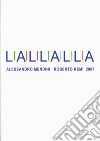 L A L L A L L A. Alessandro Mendini Roberto Remi 2007. Ediz. italiana e inglese libro