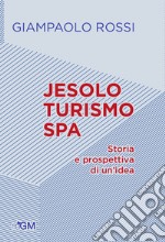 Jesolo turismo SPA. Storia e prospettive di un'idea