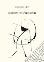 I governi del presidente libro