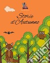 Storie d'autunno libro di Maestra Lilly Andronaco S. (cur.)