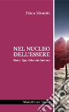 Nel nucleo dell'essere. Mente, ego, relazioni amorose libro di Mirandola Tiziano