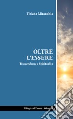 Oltre l'essere. Trascendenza e spiritualità