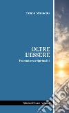 Oltre l'essere. Trascendenza e spiritualità libro