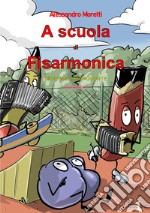 A scuola di fisarmonica. Sistema a pianoforte libro