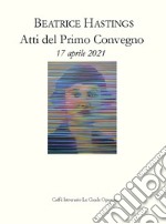 Beatrice Hastings. Atti del Primo Convegno libro