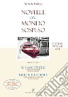 Novelle dal mondo sospeso. Tutte le novelle 2021 libro di Faidiga Michele