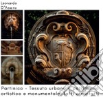 Partinico. Tessuto urbano e patrimonio artistico e monumentale: fatti e misfatti libro